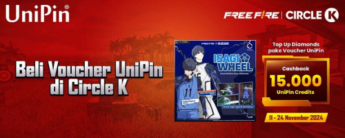 Beli Voucher UniPin di Circle K – Top Up FF pake Voucher UniPin dan Dapatkan Cashback 15,000 UniPin Credits